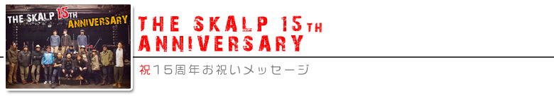 THE SKALP 15th anniversary